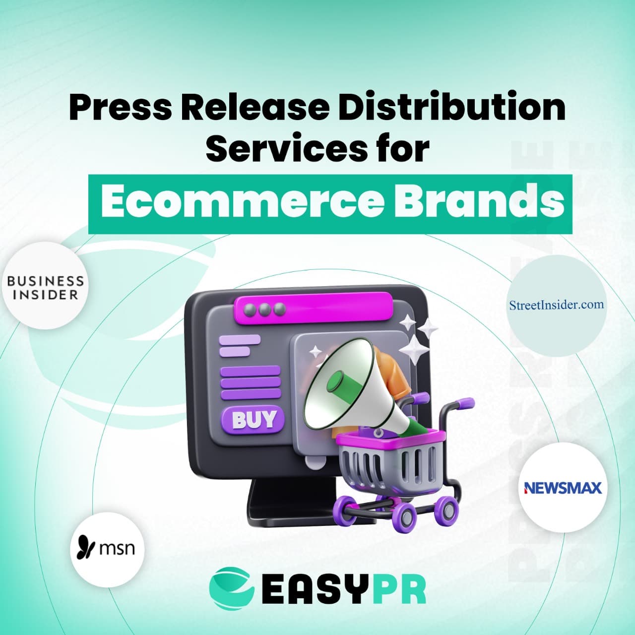 Promotional graphic for 'Press Release Distribution Services for Ecommerce Brands' by EasyPR, featuring a computer, megaphone, and shopping cart with logos of media outlets like Business Insider and Newsmax on a light teal background.