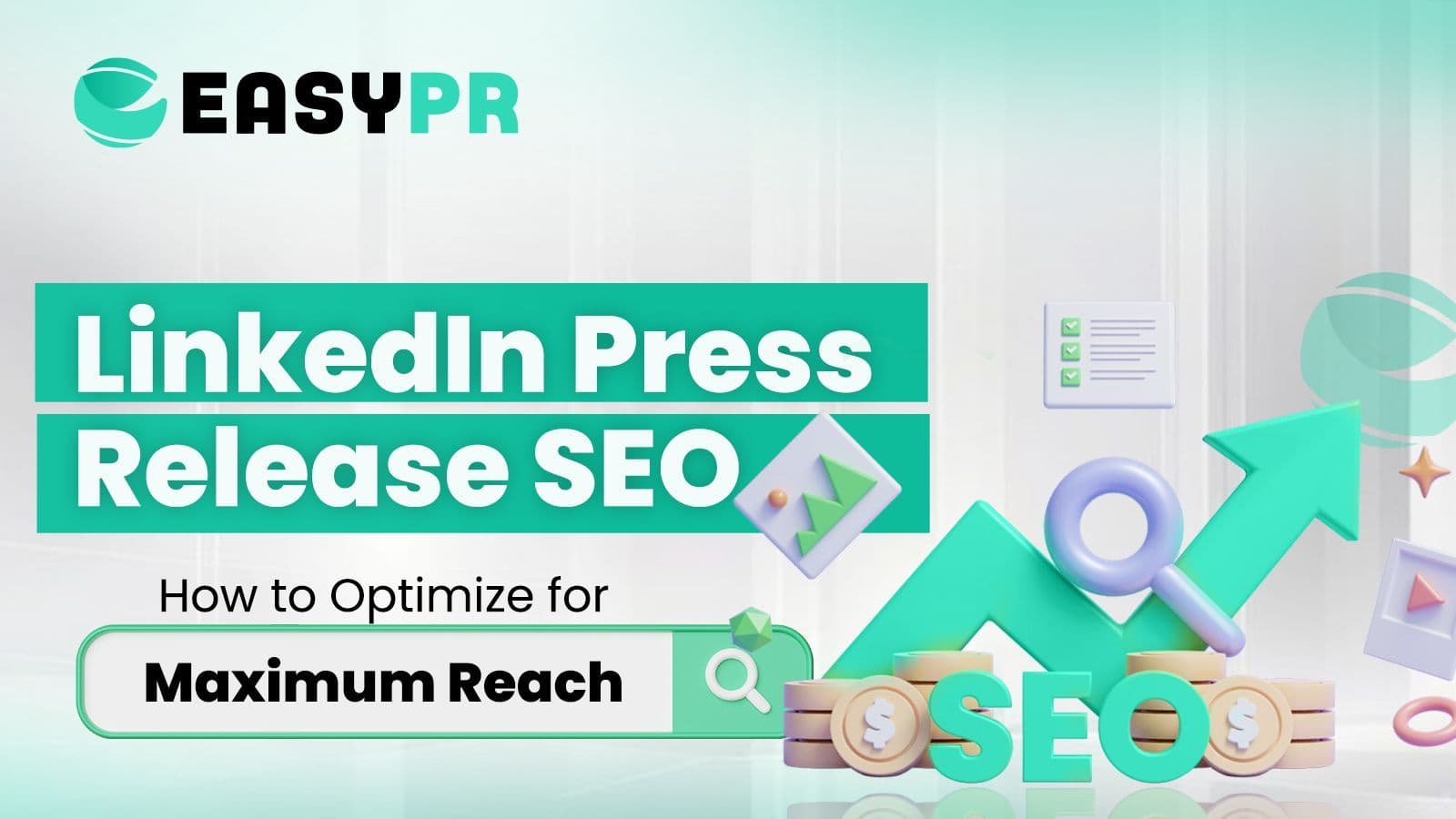 Graphic with text 'LinkedIn Press Release SEO: How to Optimize for Maximum Reach' by EasyPR. Features arrows, coins, and SEO icons, conveying growth and optimization.