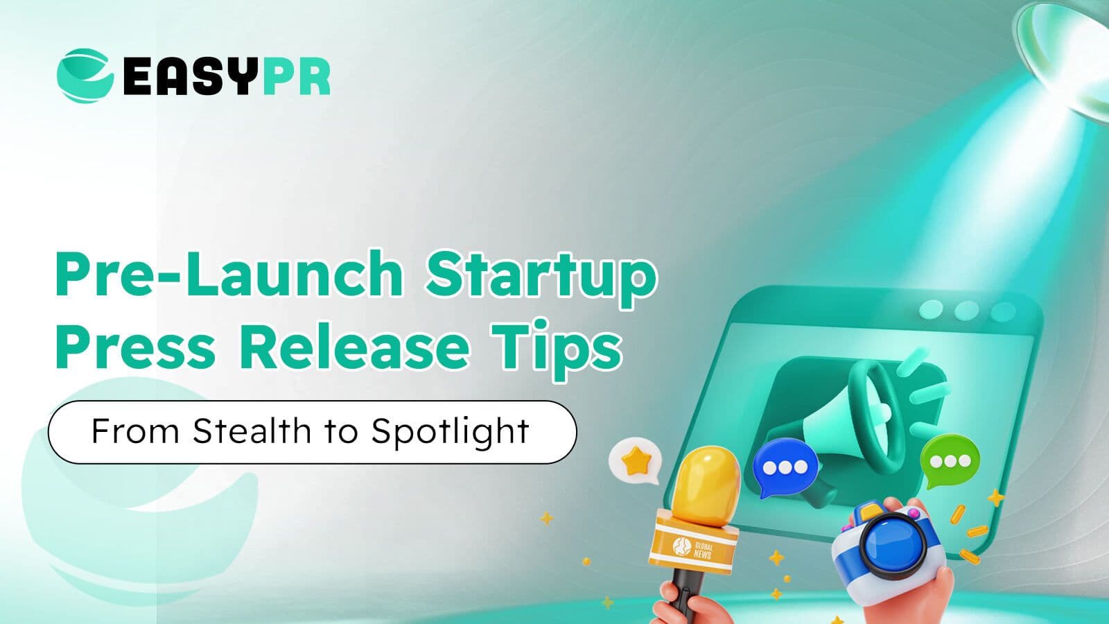 EASYPR banner: "Pre-Launch Startup Press Release Tips." Teal-green background with a spotlight. Features a yellow microphone and a computer screen showing a megaphone with blue and green icons.