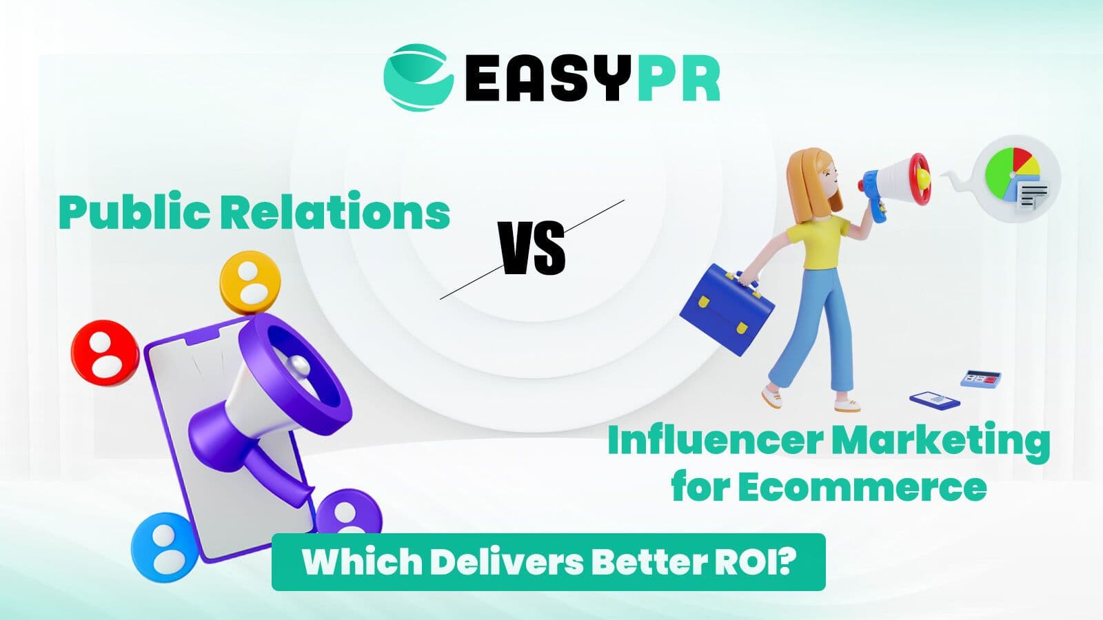 graphic comparing Public Relations vs. Influencer Marketing for Ecommerce ROI, featuring a 3D blue megaphone and envelope on the left, and a figure with a blue briefcase and megaphone on the right.