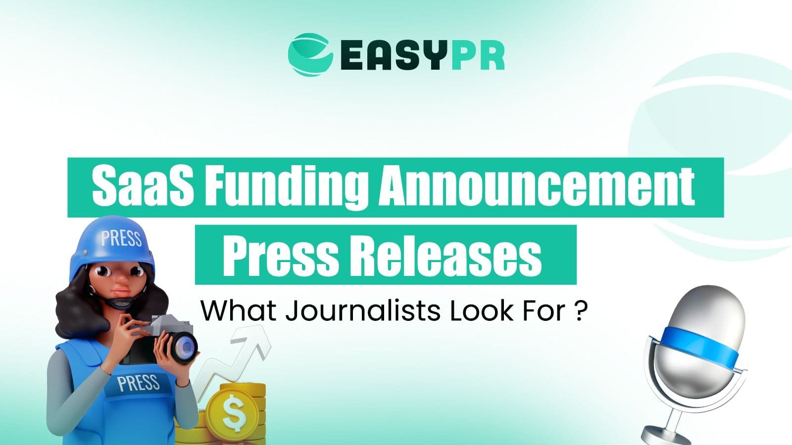 Graphic on SaaS funding announcement press releases, featuring a 3D journalist holding a camera next to gold coins, an arrow chart, and a silver microphone.