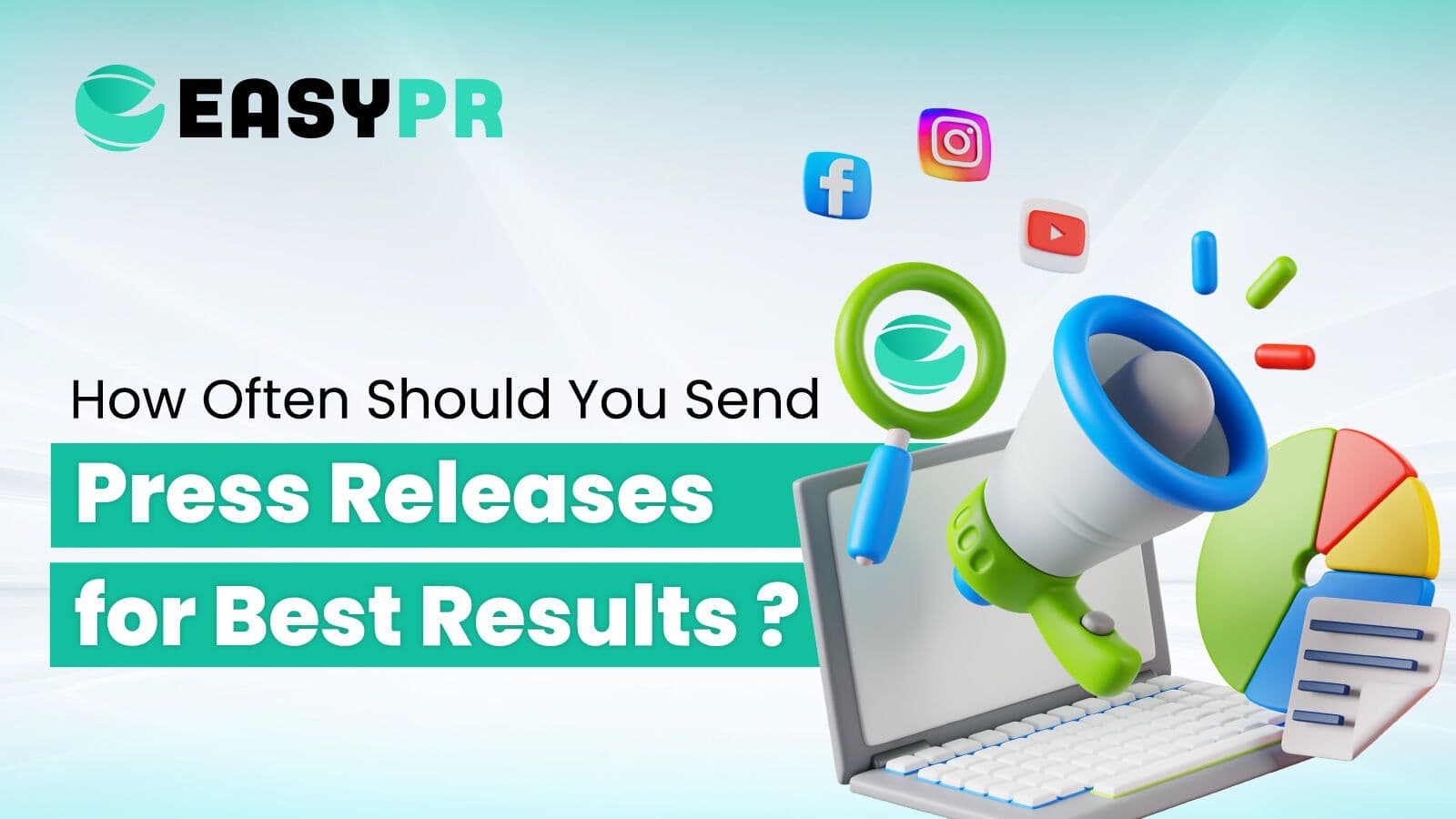 3D illustration depicting a laptop, megaphone, and pie chart, with social media icons. Text reads: "How Often Should You Send Press Releases for Best Results?"