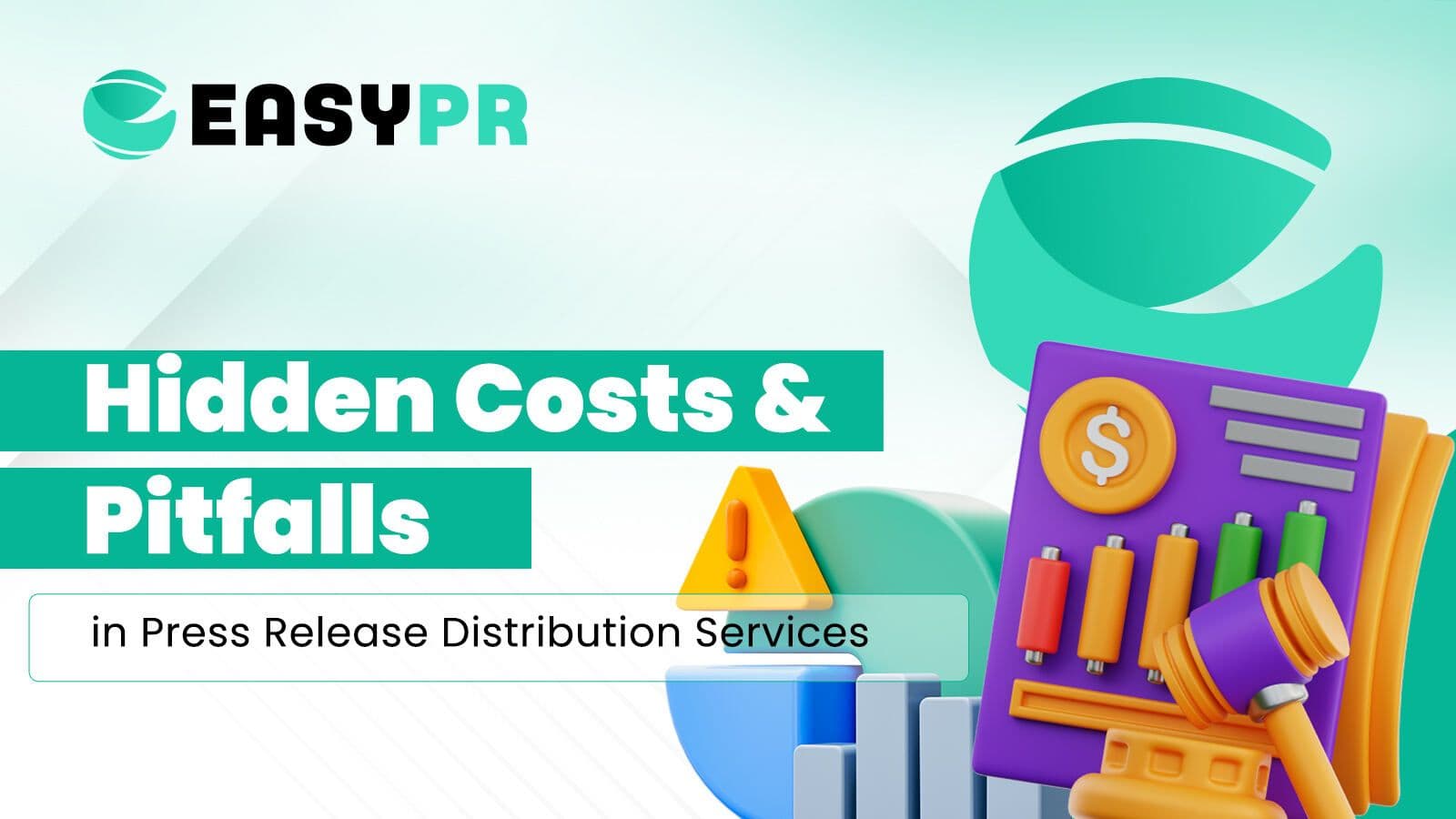 3D illustration for EasyPR in green and purple, showing 'Hidden Costs & Pitfalls in Press Release Distribution Services' with a yellow caution sign, bar charts, a gavel, and a clipboard with a dollar sign.
