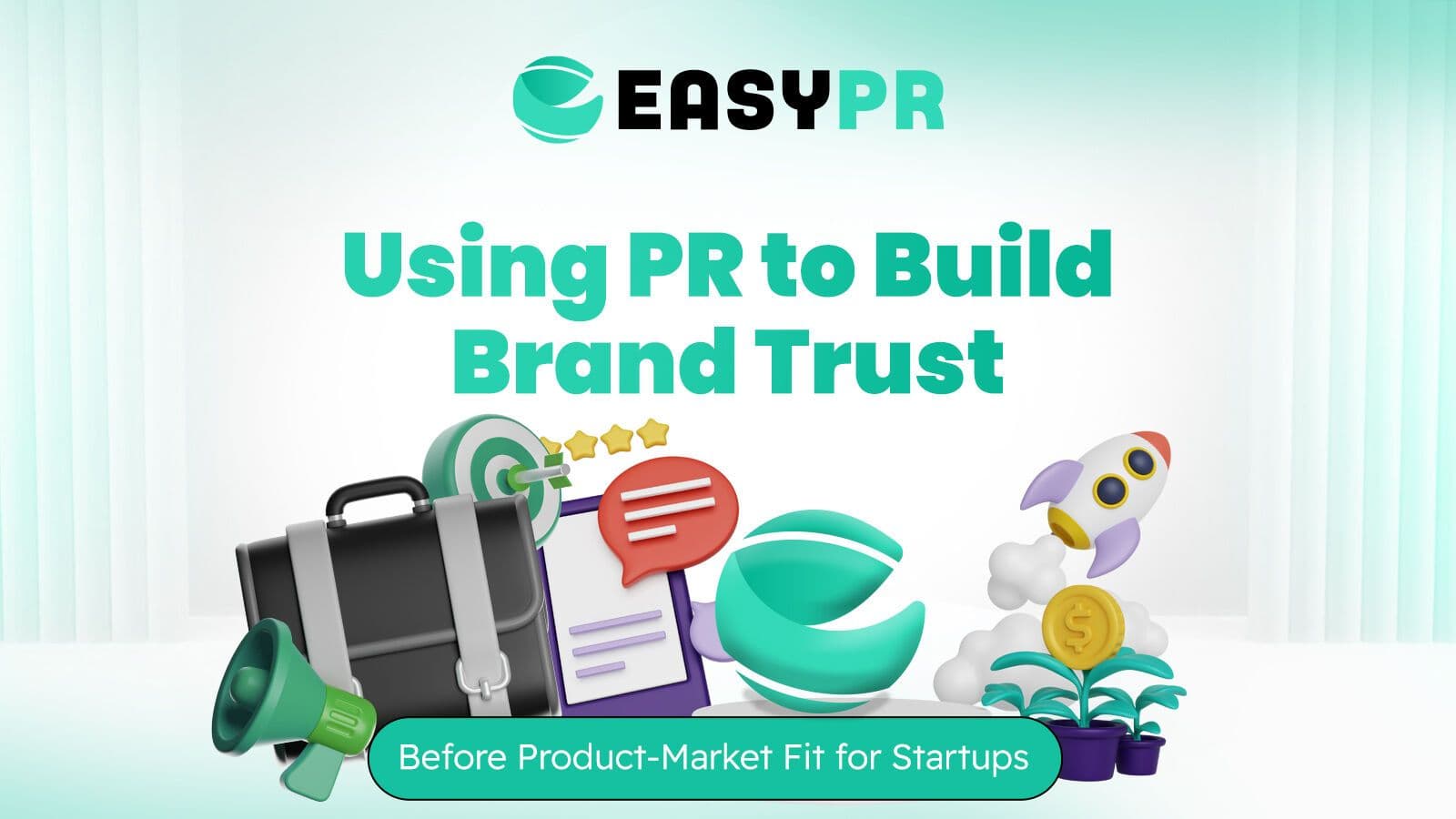 Graphics showing "Using PR to Build Brand Trust." White and teal background with business icons like a black briefcase, a red clipboard, a teal sphere, a purple rocket, and plants growing gold coins.