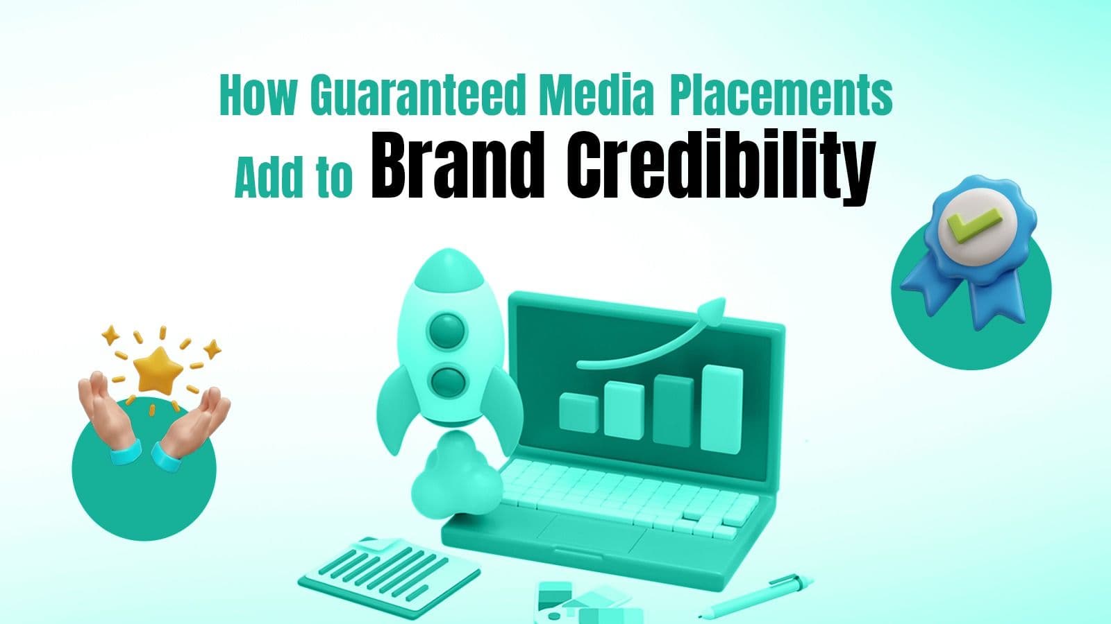 How guaranteed media placements add to brand creadibility, learn with easypr